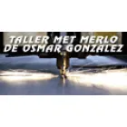 TALLER MET MERLO DE OSMAR GONZALEZ